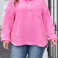 Bonbon Half Buttons Chest Pocket Drop Sleeve Plus Size Top